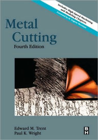 Title: Metal Cutting / Edition 4, Author: Paul K. Wright Ph.D.