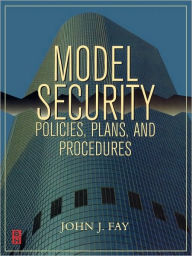 Title: Model Security Policies, Plans and Procedures / Edition 1, Author: John Fay