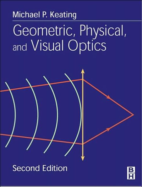 Geometric, Physical, and Visual Optics / Edition 2