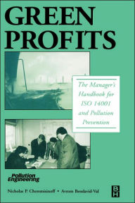 Title: Green Profits: The Manager's Handbook for ISO 14001 and Pollution Prevention, Author: Nicholas P Cheremisinoff Consulting Engineer