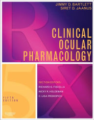 Title: Clinical Ocular Pharmacology / Edition 5, Author: Jimmy D. Bartlett OD