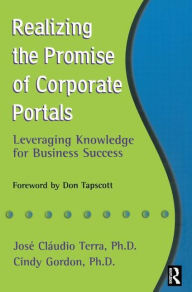 Title: Realizing the Promise of Corporate Portals / Edition 1, Author: Cindy Gordon