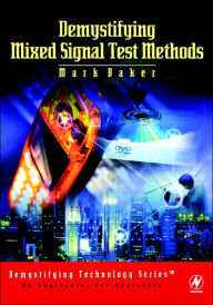 Title: Demystifying Mixed Signal Test Methods, Author: Mark Baker