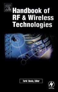 Title: Handbook of RF and Wireless Technologies, Author: Farid Dowla