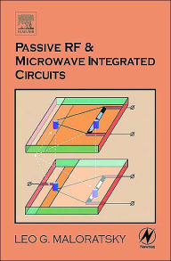 Title: Passive RF and Microwave Integrated Circuits, Author: Leo Maloratsky