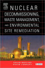 Nuclear Decommissioning, Waste Management, and Environmental Site Remediation / Edition 1