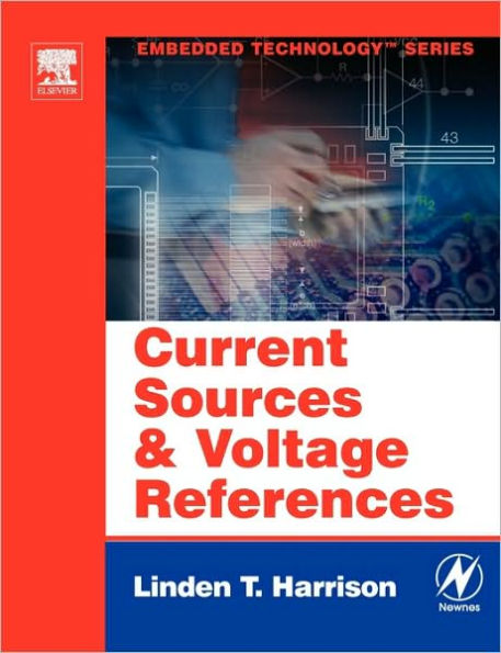 Current Sources and Voltage References: A Design Reference for Electronics Engineers