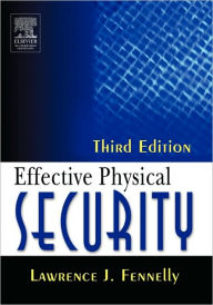 Title: Effective Physical Security / Edition 3, Author: Lawrence J. Fennelly