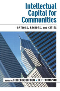 Title: Intellectual Capital for Communities / Edition 1, Author: Ahmed Bounfour