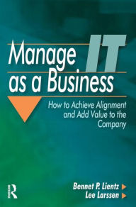 Title: Manage IT as a Business, Author: Bennet Lientz