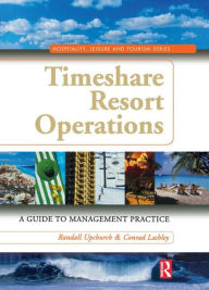 Title: Timeshare Resort Operations / Edition 1, Author: Randall Upchurch