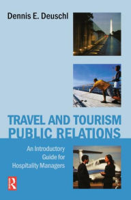 Title: Travel and Tourism Public Relations / Edition 1, Author: Dennis Deuschl