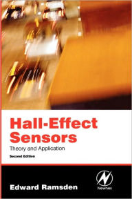 Title: Hall-Effect Sensors: Theory and Application / Edition 2, Author: Edward Ramsden