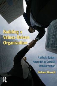 Title: Building a Values-Driven Organization / Edition 1, Author: Richard Barrett