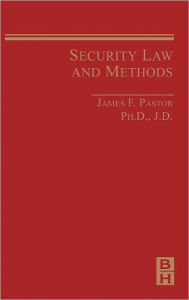 Title: Security Law and Methods / Edition 1, Author: James Pastor PhD