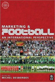 Title: Marketing and Football / Edition 1, Author: Michel Desbordes