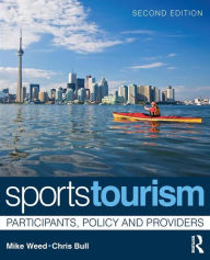 Title: Sports Tourism: Participants, Policy and Providers / Edition 1, Author: Mike Weed