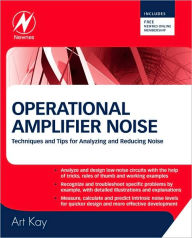 Title: Operational Amplifier Noise: Techniques and Tips for Analyzing and Reducing Noise, Author: Art Kay