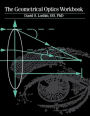 The Geometrical Optics Workbook / Edition 1