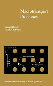 Title: Macrotransport Processes / Edition 1, Author: Howard Brenner