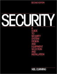 Title: Security: A Guide to Security System Design and Equipment Selection and Installation / Edition 2, Author: Neil Cumming