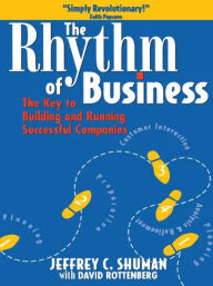 Title: The Rhythm of Business / Edition 1, Author: David Rottenberg