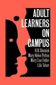 Title: Adult Learners On Campus, Author: H.B. Slotnick