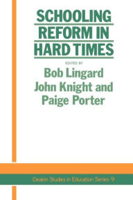 Title: Schooling Reform In Hard Times, Author: Bob Linguard
