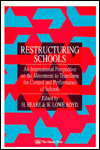 Title: Restructuring Schools: An International Perspective On The Movement To Transform The Control And performance of schools / Edition 1, Author: W. Lowe Boyd