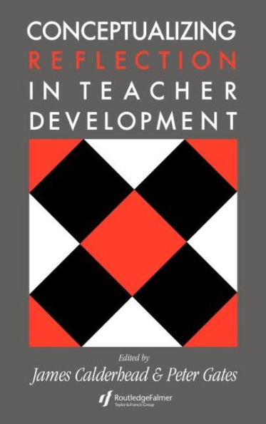 Conceptualising Reflection In Teacher Development / Edition 1