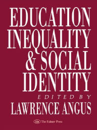 Title: Education, Inequality and Social Identity, Author: Lawrence B. Angus