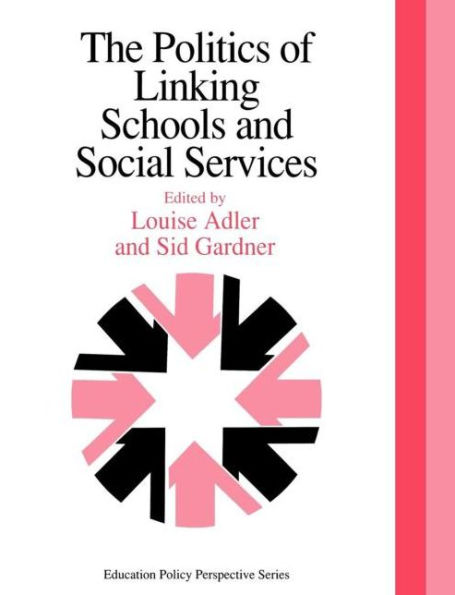 The Politics Of Linking Schools And Social Services: The 1993 Yearbook Of The Politics Of Education Association / Edition 1