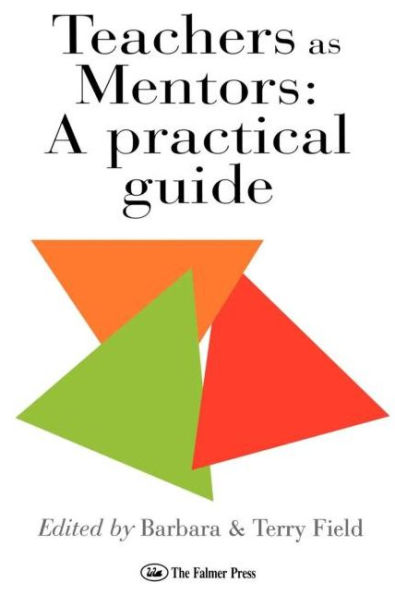 Teachers As Mentors: A Practical Guide / Edition 1
