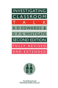 Title: Investigating Classroom Talk / Edition 2, Author: A. Edwards