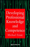 Title: Developing Professional Knowledge And Competence / Edition 1, Author: Michael Eraut