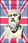 The Educational Imperative: A Defence Of Socratic And Aesthetic Learning