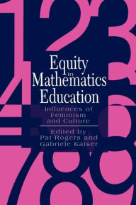Title: Equity In Mathematics Education: Influences Of Feminism And Culture / Edition 1, Author: Gabriele Kaiser