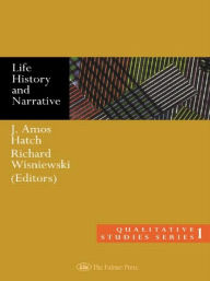 Title: Life History and Narrative / Edition 1, Author: J. Amos Hatch