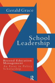 Title: School Leadership: Beyond Education Management / Edition 1, Author: Professor Gerald Grace