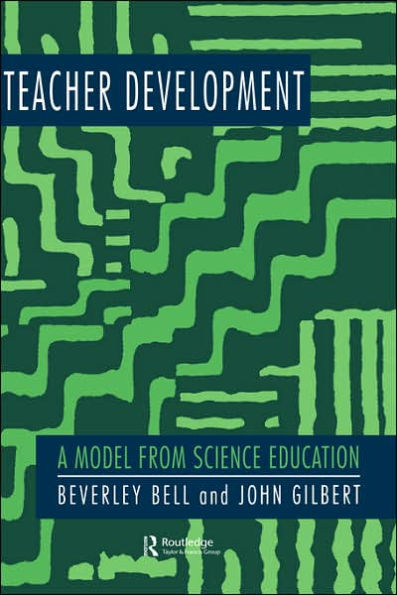 Teacher Development: A Model From Science Education / Edition 1
