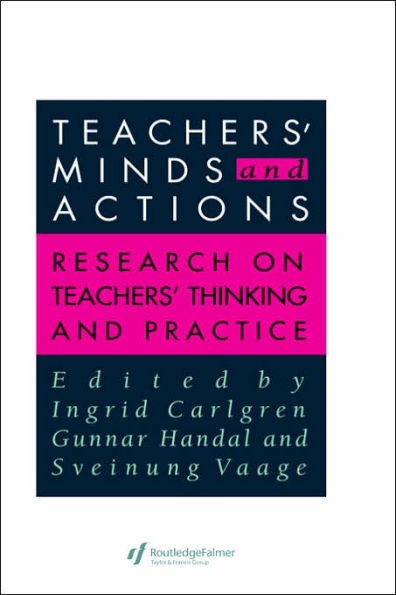 Teachers' Minds And Actions: Research On Teachers' Thinking And Practice / Edition 1