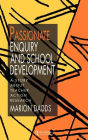 Passionate Enquiry and School Development: A Story About Teacher Action Research / Edition 1