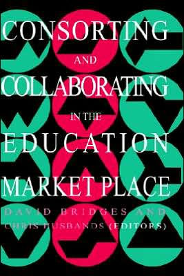 Consorting And Collaborating In The Education Market Place