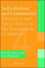 Individualism And Community: Education And Social Policy In The Postmodern Condition / Edition 1