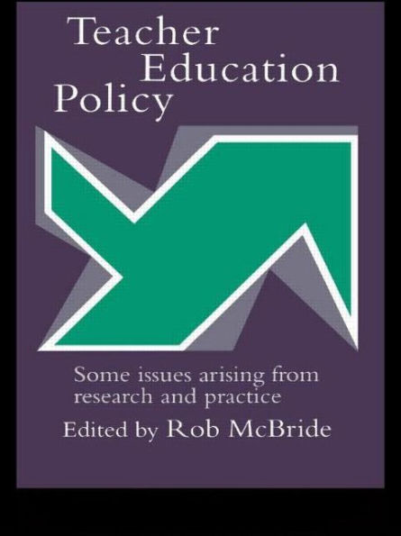 Teacher Education Policy: Some Issues Arising From Research And Practice / Edition 1