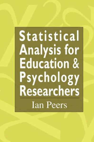 Statistical Analysis for Education and Psychology Researchers: Tools for researchers in education and psychology / Edition 1