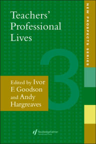 Title: Teachers' Professional Lives / Edition 1, Author: Ivor F. Goodson