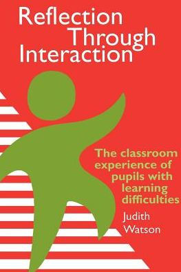 Reflection Through Interaction: The Classroom Experience Of Pupils With Learning Difficulties