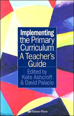 Implementing the Primary Curriculum: A Teacher's Guide / Edition 1