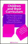 Title: Children And Their Curriculum: The Perspectives Of Primary And Elementary School Children / Edition 1, Author: Ann Filer